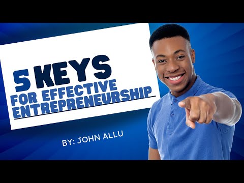5 keys for Effective Entrepreneurship [Video]