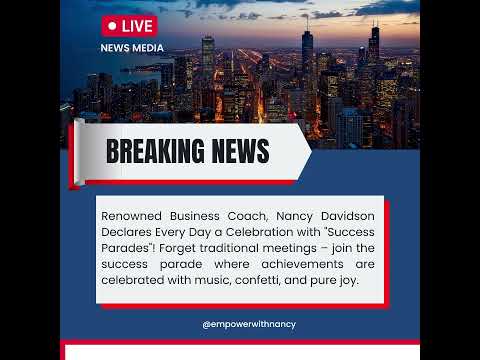 Breaking News: Business Coach Declares Every Day a Celebration with “Success Parades”! [Video]