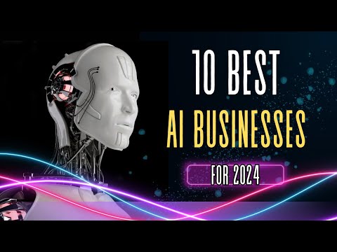 10 BEST AI Business Ideas 2024: The Future is NOW! [Video]