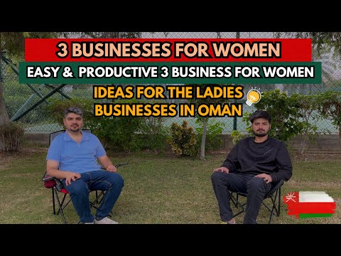 Exclusive Advice: Ideal Business for Women in Oman Revealed [Video]