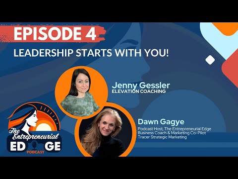 Edited Episode 4 with Jenny Gessler – Leadership Starts with You [Video]