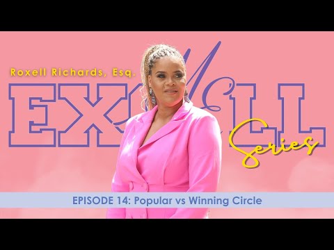 EXCELL ME EPISODE 14: Popular vs Winning Circle [Video]