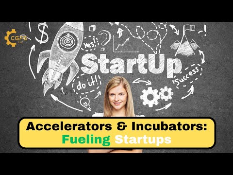 Accelerators & Incubators: Fueling Startups | CGFS LLC [Video]