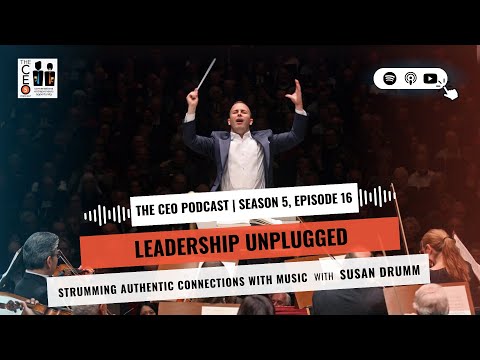 5.16 | Leadership Unplugged: Strumming Authentic Connections with Music with Guest, Susan Drumm [Video]