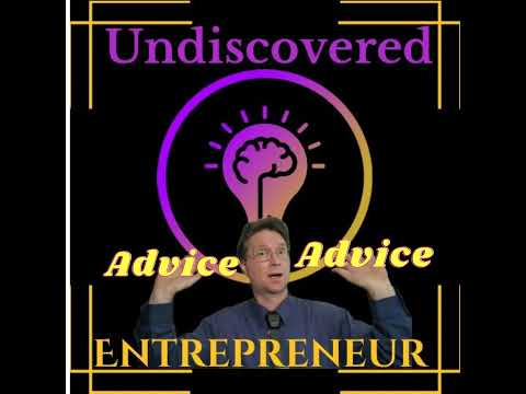 Undiscovered Advice 16 5 Entrepreneurs advice [Video]