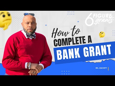 A Step-by-Step Guide to Securing a Bank Grant [Video]