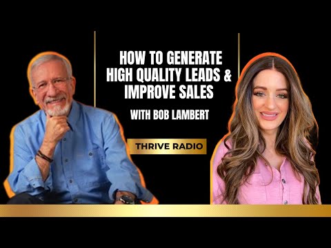 How To Generate High Quality Leads with Bob Lambert [Video]