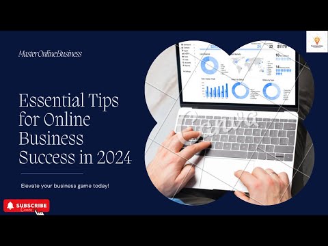 Master Online Business Essential Tips for Success 2024 [Video]