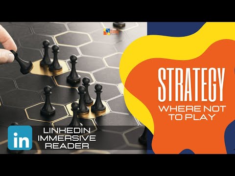 Strategy – Where NOT to Play | Small Business Strategy | LinkedIn Immersive Reader [Video]