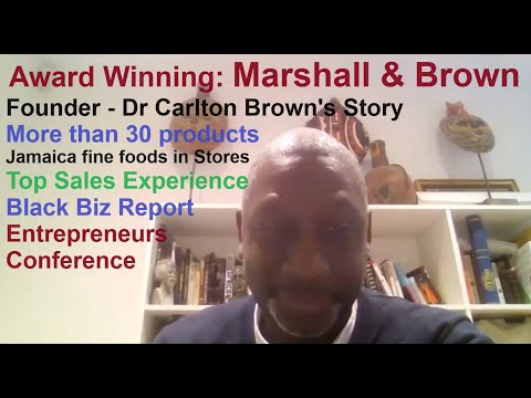 Meet Dr Carlton Brown, Founder – Marshall & Brown, Jamaica Fine Foods with 30+ products in stores [Video]