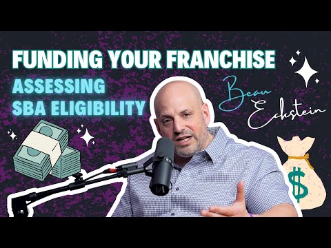 How to Fund Your Franchise Startup Determining SBA Eligibility [Video]