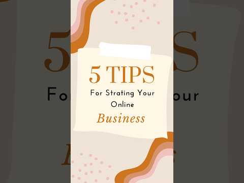 5 Tips For Strating Your Online Business [Video]