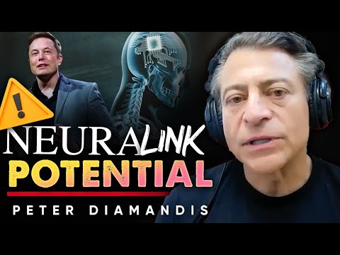 Neural Link: Unlocking Boundless Potential and Connectivity - Peter Diamandis [Video]