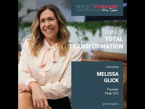 A Story of Total Transformation w/Melissa Glick [Video]