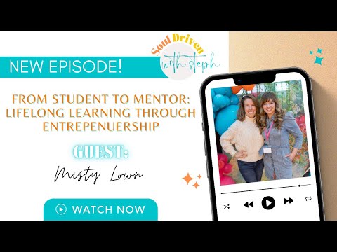 From Student to Mentor: Lifelong Learning through Entrepreneurship w/ Misty Lown [Video]