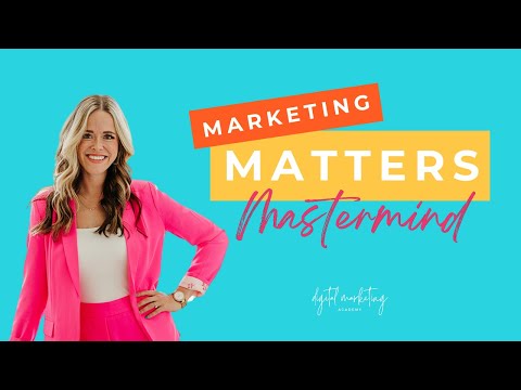 Marketing Matters Mastermind: Fast-Track the Mastery of Your Marketing Skills [Video]