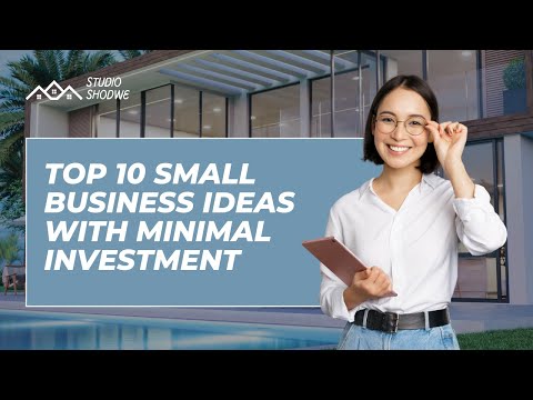 Top 10 Small Business Ideas with Minimal Investment [Video]