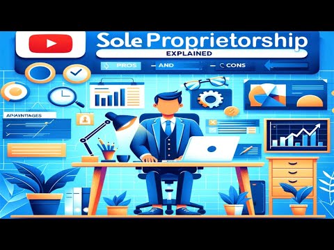 Sole Proprietorship Explained: Pros and Cons for Your Small Business [Video]