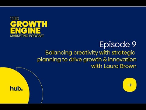 The Growth Engine – Episode 9: Balancing creativity with strategic planning to drive growth & innova [Video]