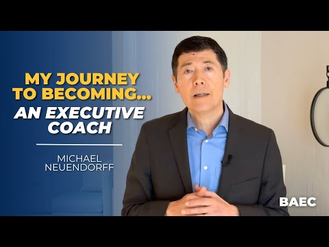 My Journey to Becoming an Executive Coach | Michael Neuendorff – Bay Area Executive Coach [Video]