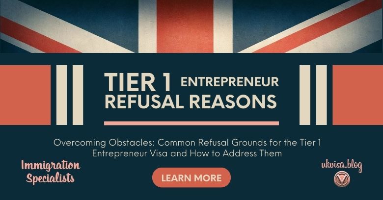 Tier 1 Entrepreneur Refusal Grounds 2024: Expert Guidance [Video]