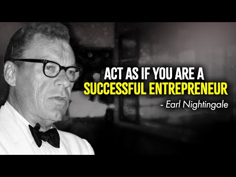 Act As If You Are A Successful Entrepreneur – Earl Nightingale [Video]
