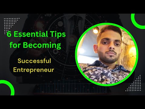 6 Essential Tips for Becoming a Successful Entrepreneurs [Video]