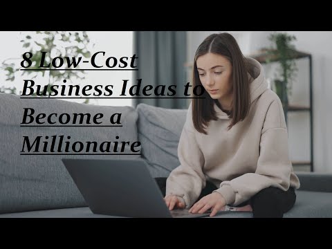 8 Low-Cost Business Ideas to Become a Millionaire [Video]