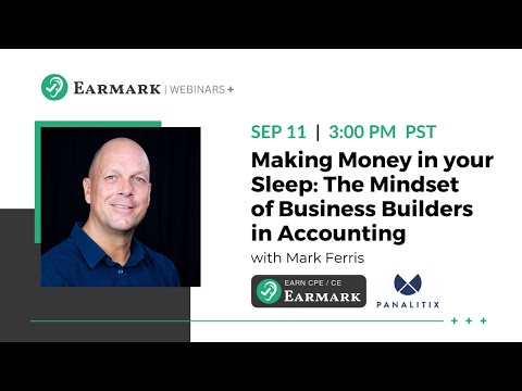 Making Money in your Sleep: The Mindset of Business Builders in Accounting [Video]