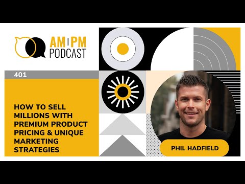 #401 – How To Sell Millions with Premium Product Pricing & Unique Marketing Strategies [Video]