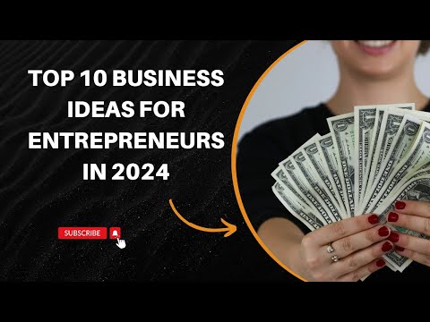 Top 10 Business Ideas for Entrepreneurs in 2024 [Video]