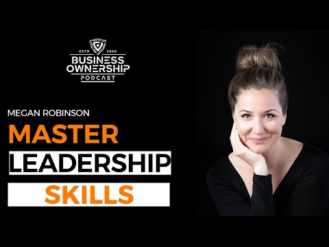 Master Leadership Skills – Megan Robinson [Video]